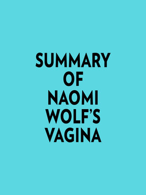 cover image of Summary of Naomi Wolf's Vagina